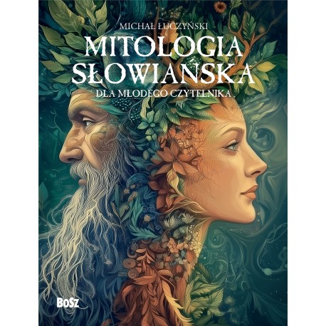 Mitologia słowiańska dla młodego czytelnika Michał Łuczyński motyleksiazkowe.pl