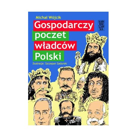 Gospodarczy poczet władców Polski Michał Wójcik motyleksiazkowe.pl