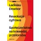Rewolucja cyfrowa. Społeczeństwo na krawędzi przełomów Ladislau Dowbor motyleksiazkowe.pl
