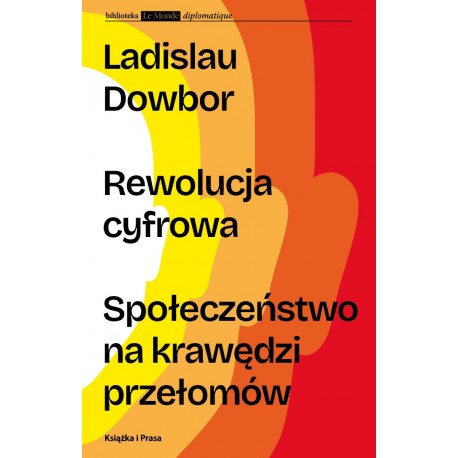 Rewolucja cyfrowa. Społeczeństwo na krawędzi przełomów Ladislau Dowbor motyleksiazkowe.pl