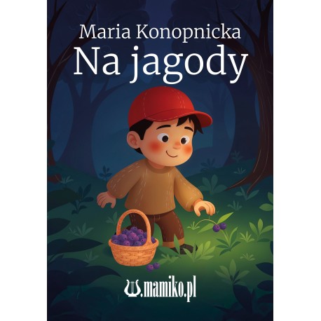 Na jagody Konopnicka Maria motyleksiazkowe.pl