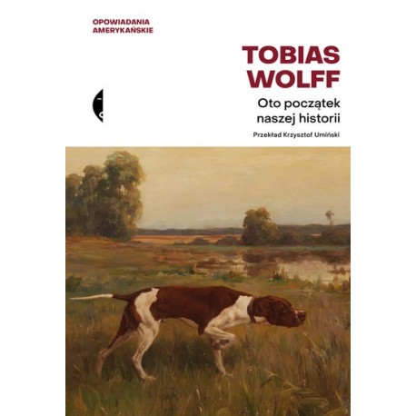 Oto początek naszej historii Wolff Tobias motyleksiazkowe.pl
