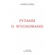 Pytanie o wychowanie Adam Janas motyleksiazkowe.pl