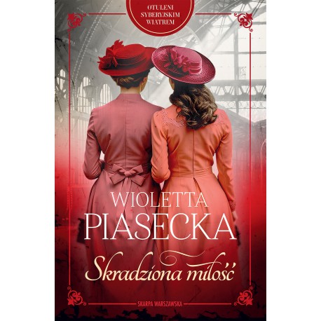 Otuleni syberyjskim wiatrem. Skradziona miłość Wioletta Piasecka motyleksiazkowe.pl