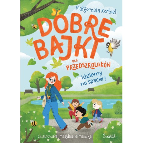 Idziemy na spacer! Dobre bajki dla przedszkolaków Małgorzata Korbiel motyleksiazkowe.pl
