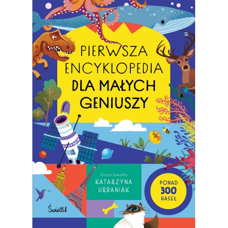 Pierwsza encyklopedia dla małych geniuszy Praca zbiorowa motyleksiazkowe.pl