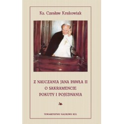 Z nauczania Jana Pawła II. O sakramencie pokuty i pojednania Czesław Krakowiak motyleksiazkowe.pl