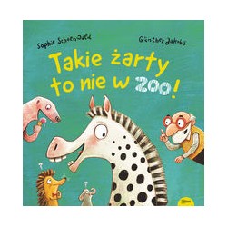 Takie żarty to nie w zoo! Sophie Schoen motyleksiazkowe.pl