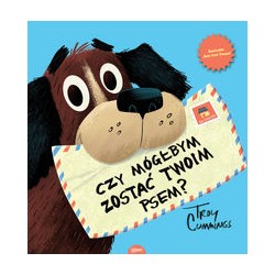 Czy mógłbym zostać Twoim Psem? Troy Cummings motyleksiazkowe.pl