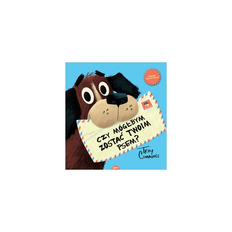Czy mógłbym zostać Twoim Psem? Troy Cummings motyleksiazkowe.pl
