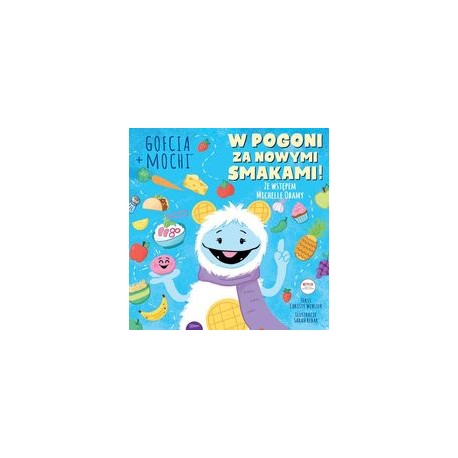 Gofcia + Mochi. W pogoni za nowymi smakami Christa Webster motyleksiazkowe.pl