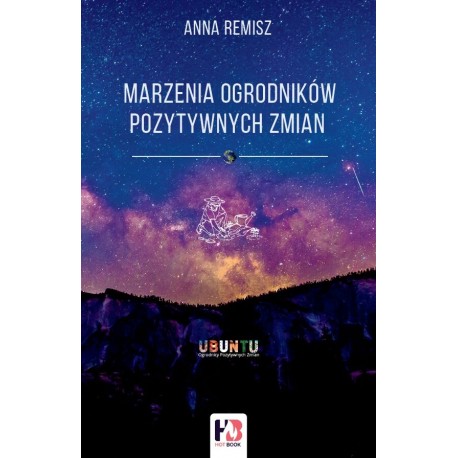 Marzenia ogrodników pozytywnych zmian Anna Remisz motyleksiazkowe.pl
