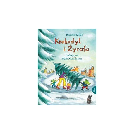 Krokodyl i Żyrafa czekają na Boże Narodzenie Daniela Kulot motyleksiazkowe.pl