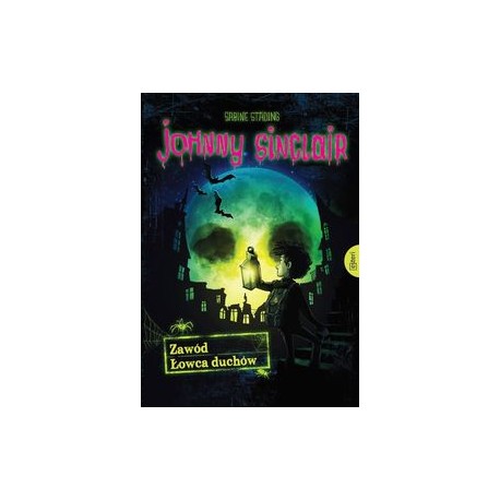 Johnny Sinclair Zawód Łowca duchów Sabine Städing motyleksiazkowe.pl