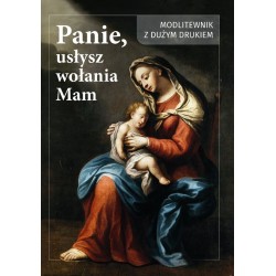 Panie usłysz wołanie mam