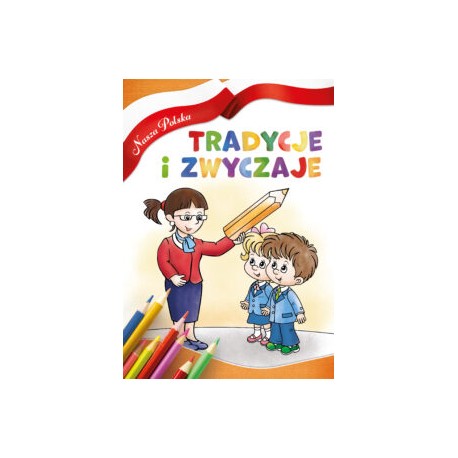 Tradycje i zwyczaje Nasza Polska motyleksiazkowe.pl