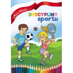 Nasza Polska. Dyscypliny Sportu praca zbiorowa motyleksiazkowe.pl