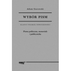 Wybór pism Adam Gurowski Tom 2 Pisma polityczne, memoriały i publicystyka Adam Gurowski motyleksiazkowe.pl