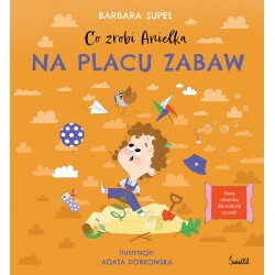 Co zrobi Anielka na placu zabaw Barbara Supeł motyleksiazkowe.pl