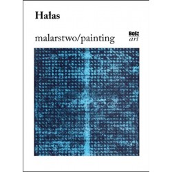 Hałas Malarstwo Urszula Kozakowska-Zaucha motyleksiazkowe.pl