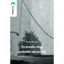 Po prostu chcę podzielić się chwilą Anna Gruver motyleksiazkowe.pl