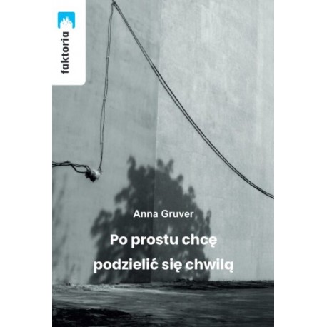 Po prostu chcę podzielić się chwilą Anna Gruver motyleksiazkowe.pl