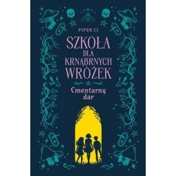 Szkoła dla krnąbnych wróżek. Cmentarny dar