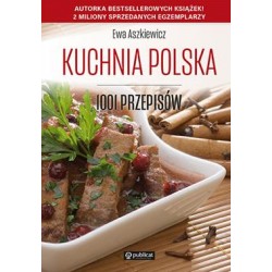 Kuchnia polska. 1001 przepisów Ewa Aszkiewicz motyleksiazkowe.pl
