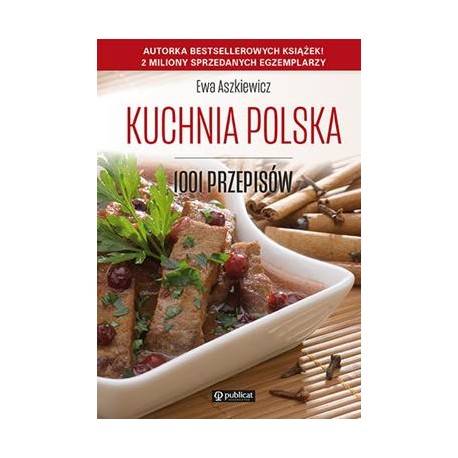 Kuchnia polska. 1001 przepisów Ewa Aszkiewicz motyleksiazkowe.pl