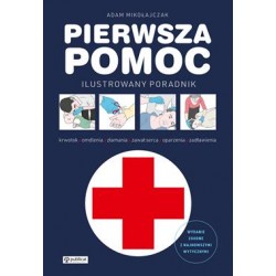 Pierwsza pomoc. Ilustrowany poradnik Adam Mikołajczak motyleksiazkowe.pl
