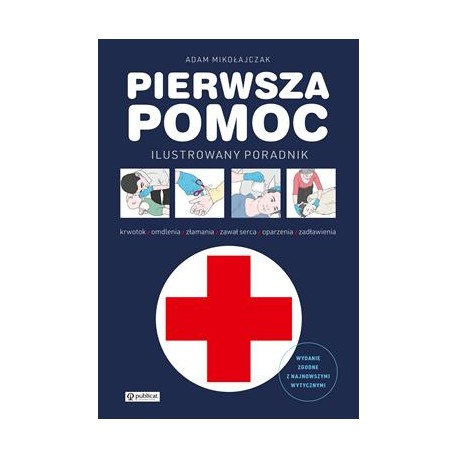 Pierwsza pomoc. Ilustrowany poradnik Adam Mikołajczak motyleksiazkowe.pl