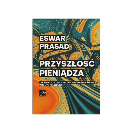 Przyszłość pieniądza Eswar Prasad motyleksiazkowe.pl