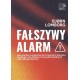 Fałszywy alarm Jak panika związana ze zmianami klimatu kosztuje nas biliony, krzywdzi biednych i nie ratuje planety