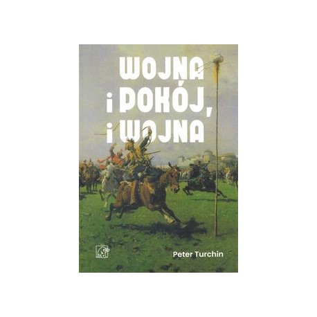 Wojna i pokój i wojna PeterTurchin motyleksiazkowe.pl