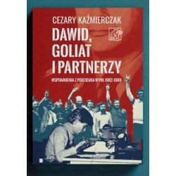 Dawid, Goliat i partnerzy  Wspomnienia z podziemia PRL 1982-89Kaźmierczak Cezary motyleksiazkowe.pl