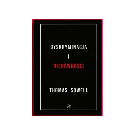 Dyskryminacja i Nierówności Sowell Thomas motyleksiazkowe.pl