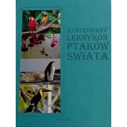 Ilustrowany leksykon ptaków świata Jacek Twardowski Kamila Twardowska motyleksiazkowe.pl