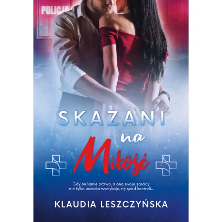 Skazani na miłość Leszczyńska Klaudia motyleksiazkowe.pl
