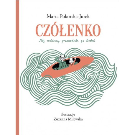 Czółenko. Mój rodzinny przewodnik po Łodzi Marta Pokorska-Jurek motyleksiazkowe.pl