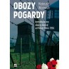 Obozy pogardy. Komunistyczne obozy represki w Polsce 1944-1956