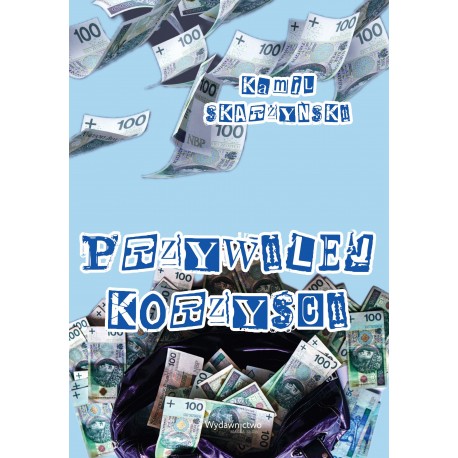 Przywilej korzyści Kamil Skarżyński motyleksiazkowe.pl