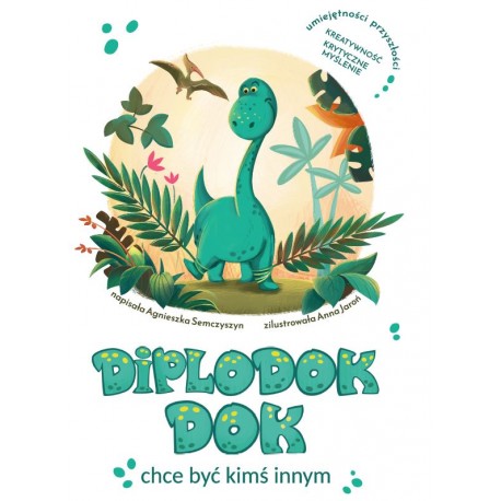 Diplodok Dok chce być kimś innym Agnieszka Semcyszyn motyleksiazkowe.pl