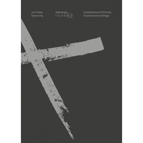 Nowe imię. Septologia 6-7 Jon Fosse motyleksiazkowe.pl