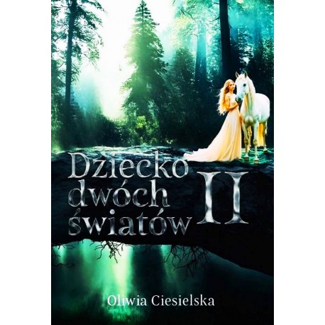 Dziecko dwóch światów II Ciesielska Oliwia motyleksiazkowe.pl
