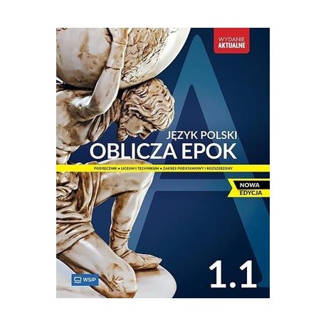 Oblicza epok 1.1 Język polski Podręcznik Liceum i technikum Zakres podstawowy i rozszerzony NOWA EDYCJA motyleksiazkowe.pl