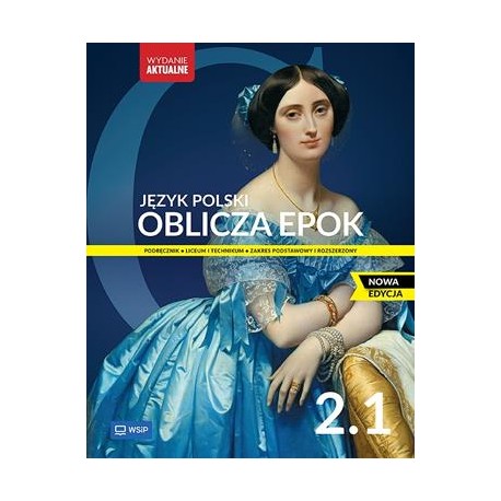 Oblicza epok 2.1 Język polski Podręcznik Liceum i technikum Zakres podstawowy i rozszerzony NOWA EDYCJA motyleksiazkowe.pl