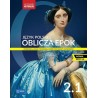 Oblicza epok 2.1 Język polski Podręcznik Liceum i technikum Zakres podstawowy i rozszerzony NOWA EDYCJA