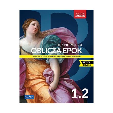 Oblicza epok 1.2 Język polski Podręcznik Liceum i technikum Zakres podstawowy i rozszerzony motyleksiazkowe.pl
