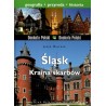 Śląsk Kraina skarbów. Geografia. Przyroda. Historia