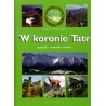 W koronie Tatr. Geografia. Przyroda. Historia